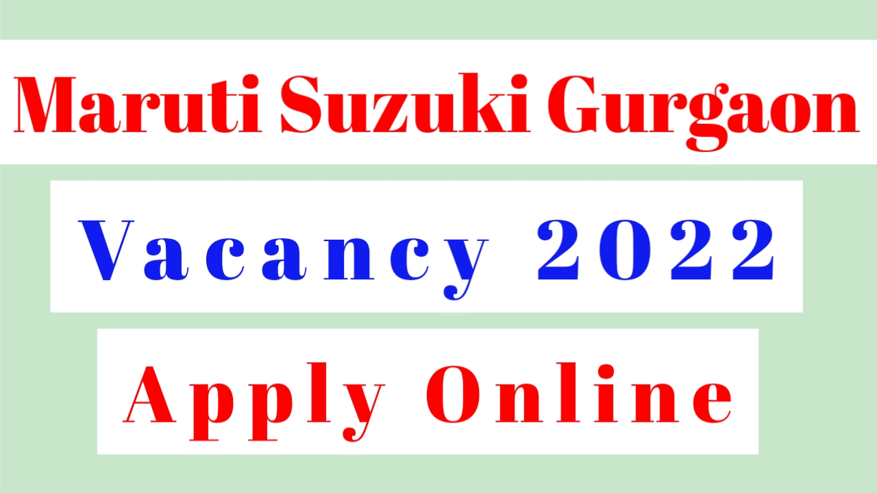 Maruti Suzuki Gurgaon Vacancy 2022 Apply Online