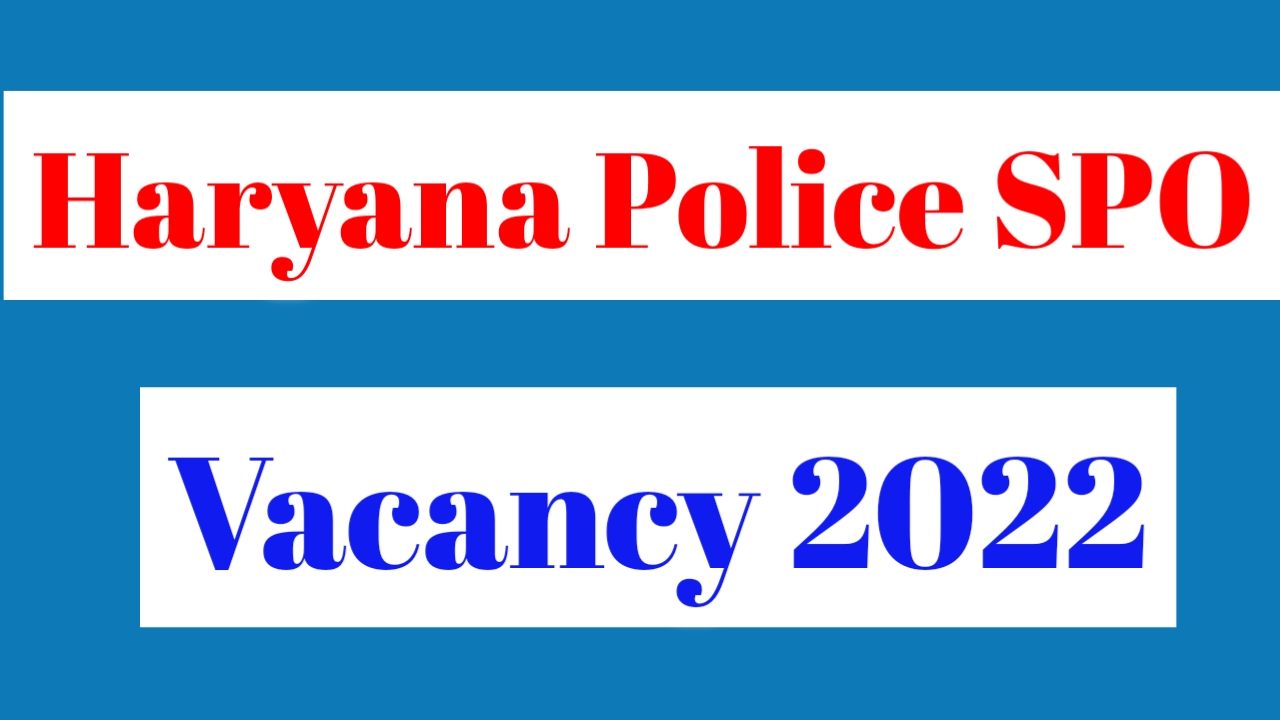 Haryana Police SPO Vacancy 2022