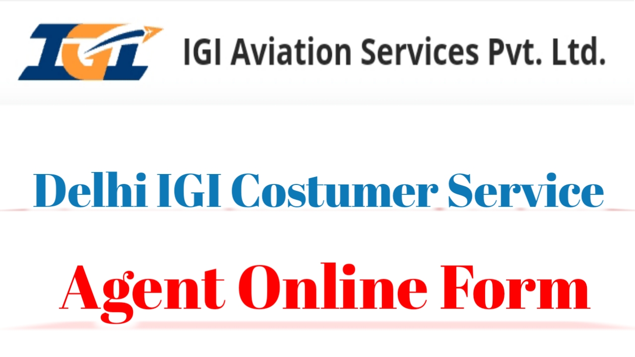 Delhi IGI Costumer Service Agent Online Form