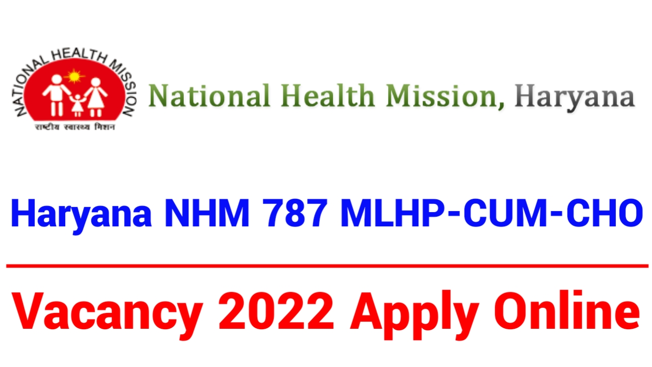 Haryana NHM 787 MLHP-CUM-CHO Vacancy 2022