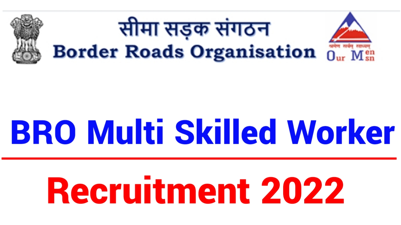 BRO Multi Skilled Worker Recruitment 2022 Application Form
