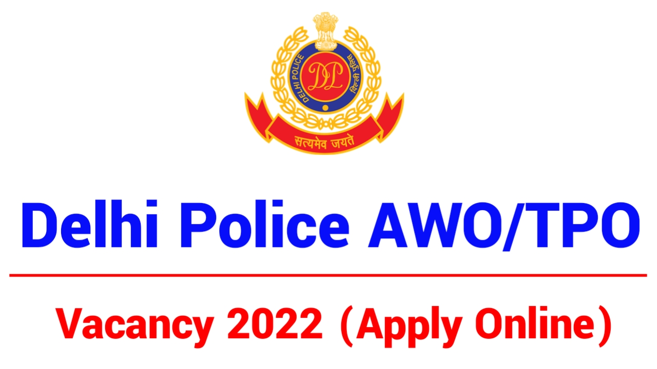 Delhi Police HC AWO Vacancy 2022