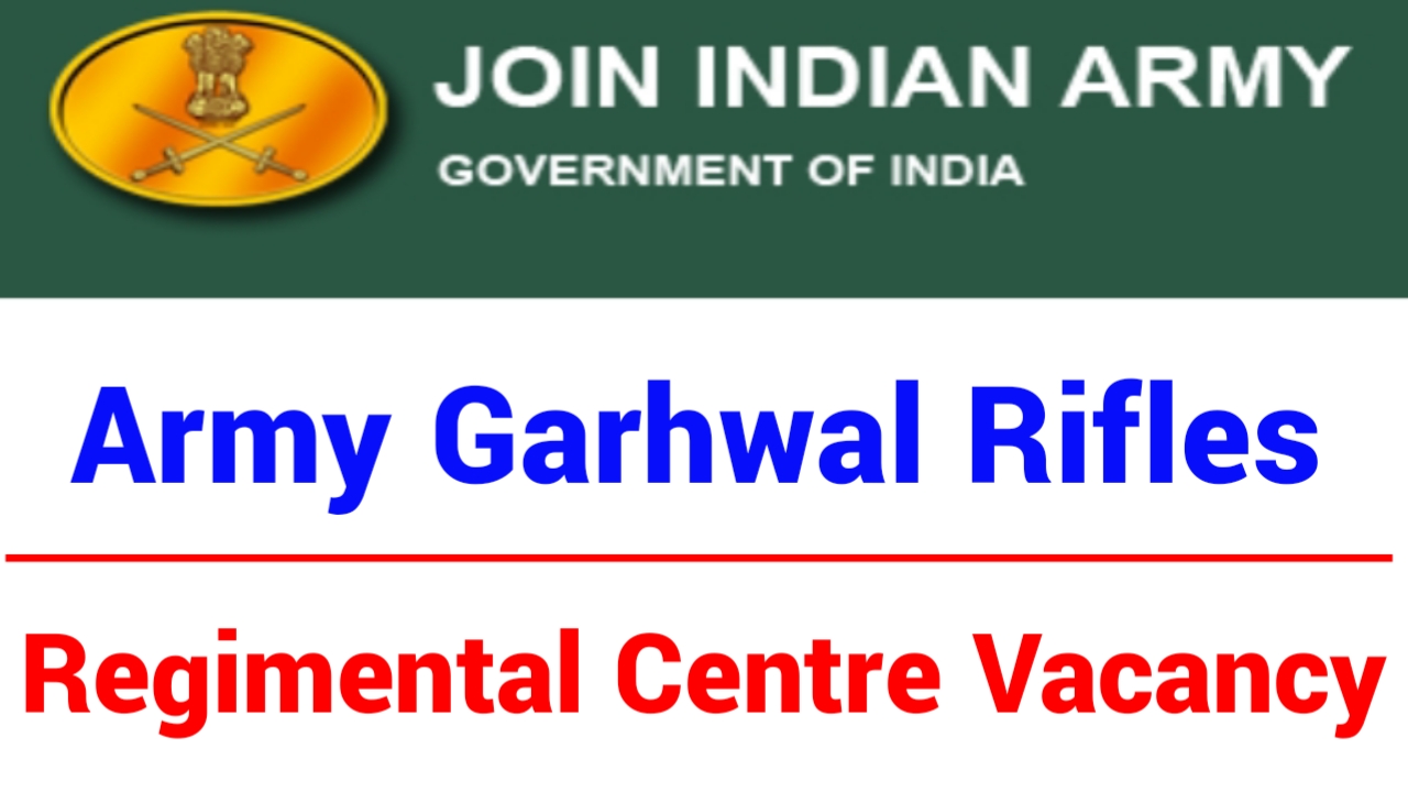 Army Garhwal Rifles Regimental Centre Vacancy 2022