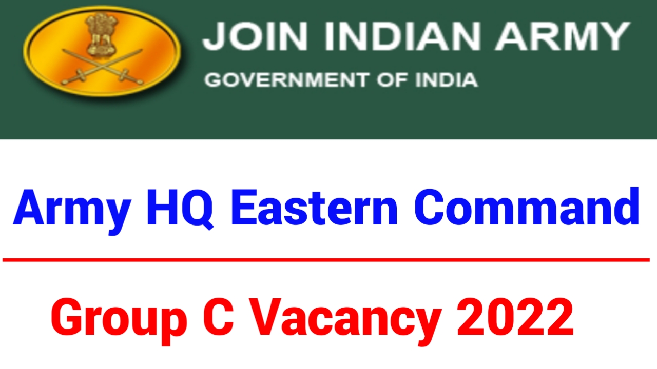 Army HQ Eastern Command Group C Vacancy 2022