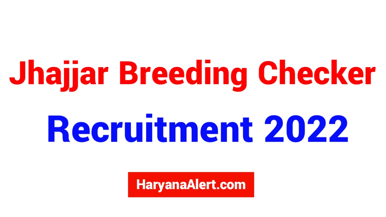 Jhajjar Breeding Checker Recruitment 2022