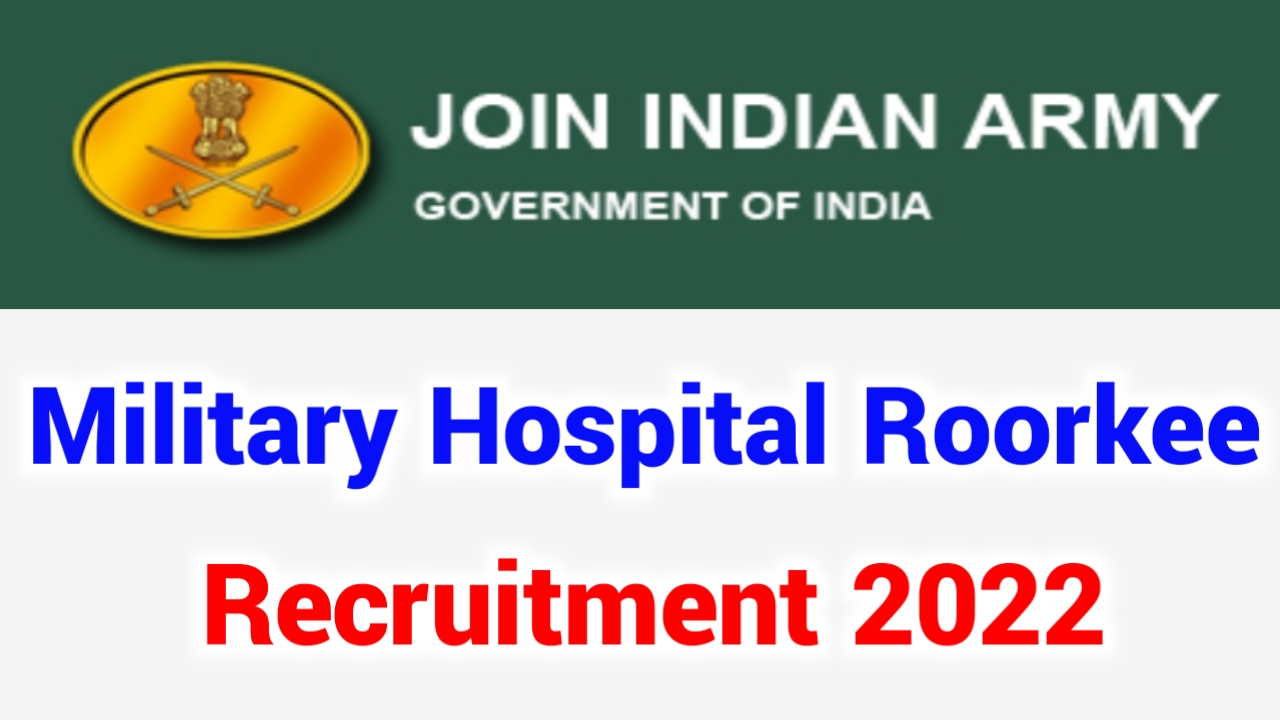 Military Hospital Roorkee Recruitment 2022