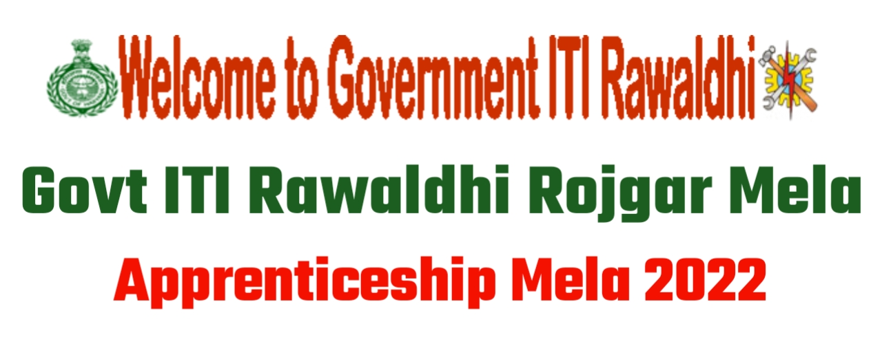 Govt ITI Rawaldhi Rojgar Mela 2022